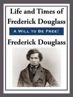 «Life and Times of Frederick Douglass» by Frederick Douglass