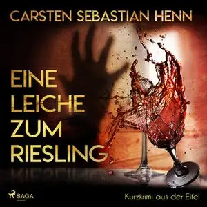 «Eine Leiche zum Riesling» by Carsten Sebastian Henn