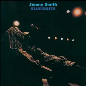 Jimmy Smith - Bluesmith (1972) [Reissue 2006]