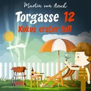 «Torgasse 12 - Kukus erster Fall» by Martin von Aesch
