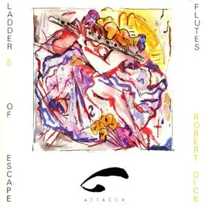 Robert Dick - Ladder of Escape 5 (1991) {Attacca BABEL 9158-1}