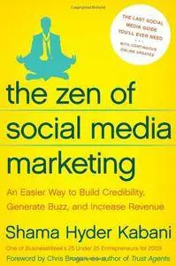 The Zen of Social Media Marketing: An Easier Way to Build Credibility, Generate Buzz, and Increase Revenue [Repost]