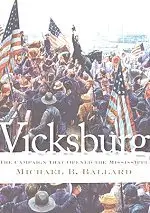 Vicksburg: The Campaign That Opened the Mississippi (Civil War America)  
