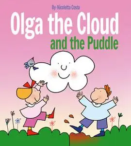 «Olga the Cloud and the Puddle» by Nicoletta Costa