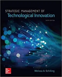Strategic Management of Technological Innovation, 6th Edition
