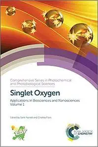 Singlet Oxygen: Applications in Biosciences and Nanosciences, Volume 1