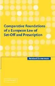 By Reinhard Zimmermann, "Comparative Foundations of a European Law of Set-Off and Prescription"