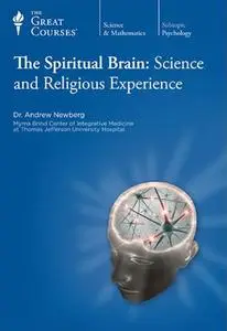 TTC Video - The Spiritual Brain: Science and Religious Experience [720p]