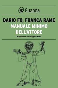 Dario Fo, Franca Rame - Manuale minimo dell’attore