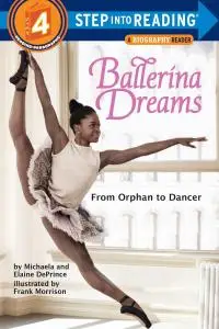 Ballerina Dreams: From Orphan to Dancer (Step Into Reading, Step 4)