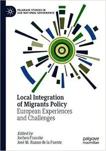 Local Integration of Migrants Policy: European Experiences and Challenges