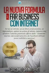 Giacomo Granatiero - La nuova formula per far business con internet