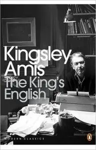 The King's English: A Guide to Modern Usage (Penguin Modern Classics)