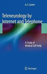 Teleneurology by Internet and Telephone: A Study of Medical Self-help