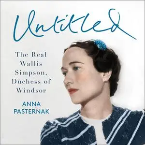 «Untitled: The Real Wallis Simpson, Duchess of Windsor» by Anna Pasternak