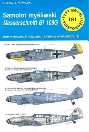 Samolot myśliwski Messerschmitt Bf 109G (Typy Broni i Uzbrojenia 181)