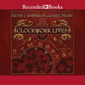 «Clockwork Lives» by Kevin J. Anderson,Neil Peart