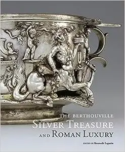 The Berthouville Silver Treasure and Roman Luxury