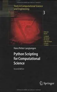 Python Scripting for Computational Science (Texts in Computational Science and Engineering) by Hans Petter Langtangen