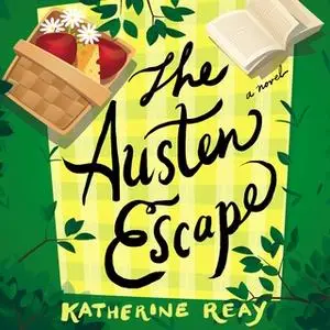 «The Austen Escape» by Katherine Reay