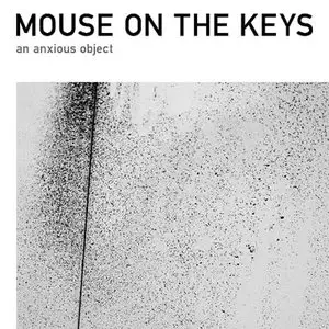 Mouse On The Keys - An Anxious Object (2009)