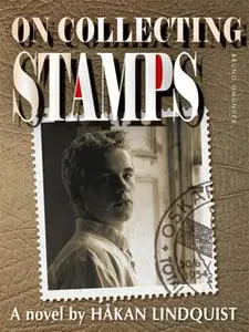 «On collecting stamps» by Håkan Lindquist