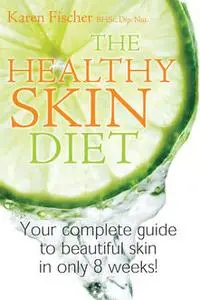 «Healthy Skin Diet» by Karen Fischer