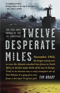 Twelve Desperate Miles: The Epic World War II Voyage of the SS Contessa [Repost] 