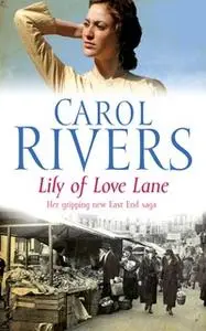 «Lily of Love Lane» by Carol Rivers