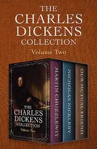 «The Charles Dickens Collection Volume Two» by Charles Dickens