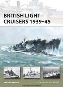 British Light Cruisers 1939-1945 (Osprey New Vanguard 194)