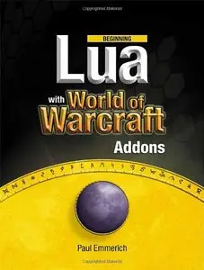 Beginning Lua with World of Warcraft Add-ons