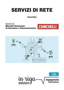 Servizi di rete: coedizione Zanichelli - in riga (in riga ingegneria Vol. 123)