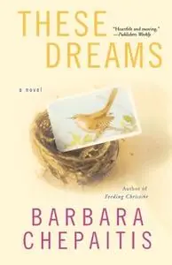 «These Dreams» by Barbara Chepaitis