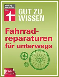 Fahrradreparaturen für unterwegs: Die besten Tipps für Pannen und Platten