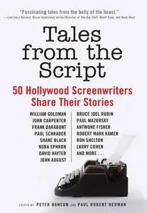 Tales from the Script: 50 Hollywood Screenwriters Share Their Stories