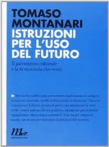 Tomaso Montanari - Istruzioni per l'uso del futuro