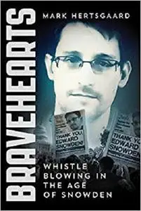 Bravehearts: Whistle-Blowing in the Age of Snowden [Repost]