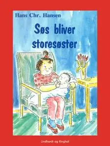 «Søs bliver storesøster» by Hans Christian Hansen
