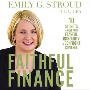 «Faithful Finance» by Emily G. Stroud