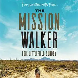 The Mission Walker: I Was Given Three Months to Live.... [Audiobook]