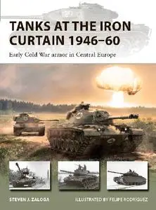 Tanks at the Iron Curtain 1946-60: Early Cold War armor in Central Europe (Osprey New Vanguard 301)