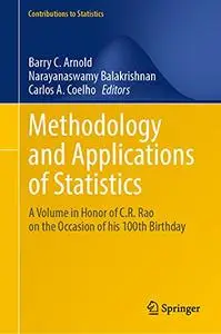 Methodology and Applications of Statistics: A Volume in Honor of C.R. Rao on the Occasion of his 100th Birthday