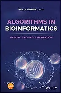 Algorithms in Bioinformatics: Theory and Implementation