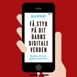«Få styr på dit barns digitale verden» by Ulla Dyrløv