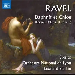 Spirito, Orchestre National de Lyon & Leonard Slatkin - Ravel: Daphnis et Chloé, M. 57 (2022) [Official Digital Download 24/96]