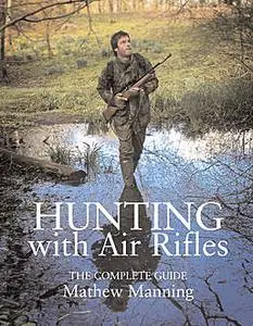 «Hunting with Air Rifles» by Matthew Manning