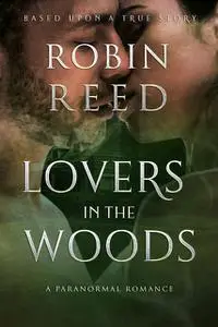 «Lovers in the Woods» by Robin Austin Reed