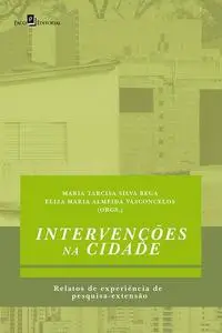 «Intervenções na Cidade» by MARIA TARCISA SILVA BEGA