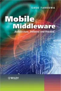Mobile Middleware Architecture, Patterns, and Practice (repost)